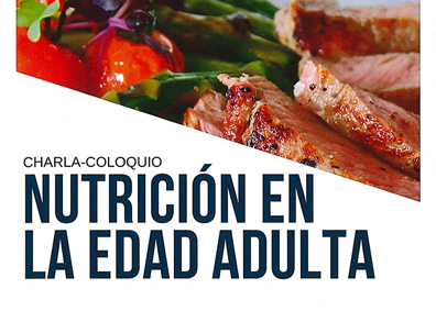 Charla-coloquio / NUTRICIÓN EN LA EDAD ADULTA